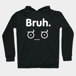 Bruh moments Hoodie